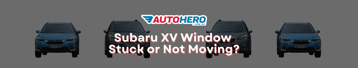 subaru xv  Window Stuck or Not Moving?
